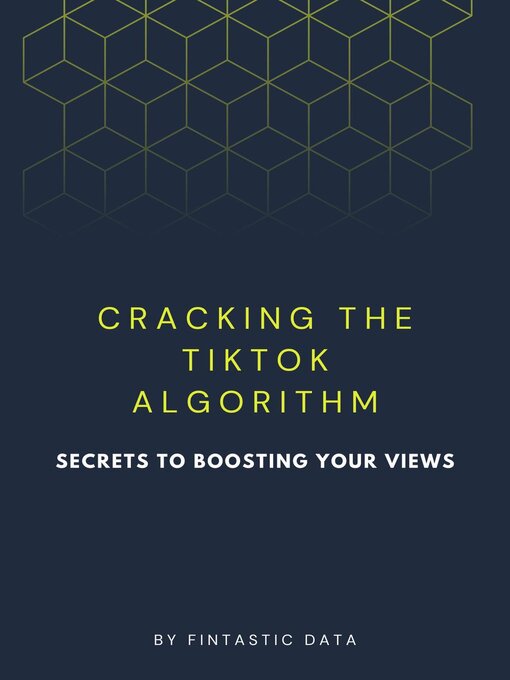 Title details for Cracking the TikTok Algorithm by Fintastic Data - Available